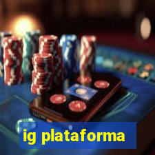 ig plataforma